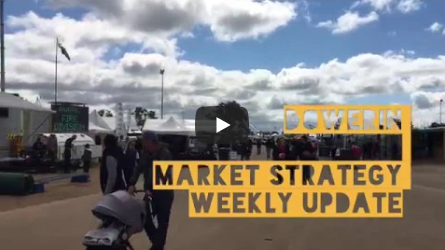 Dowerin Weekly Strategy Market Update
